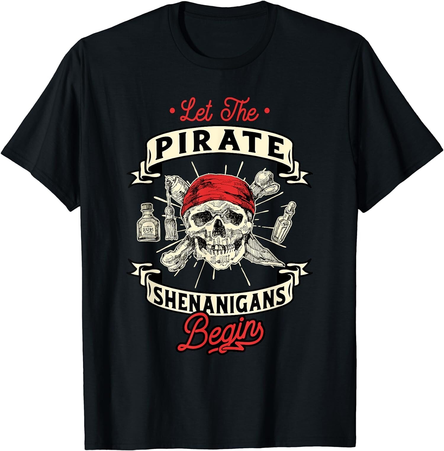 NEW/Let The Pirate Shenanigans Begin Crossbones Freeboo Unisex T-Shirt