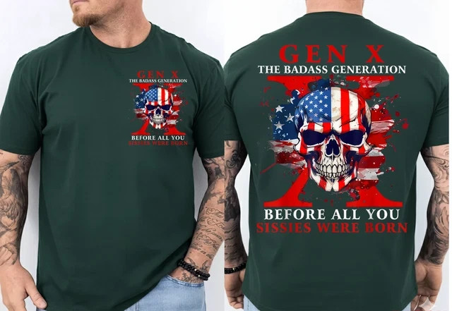 Gen X Badass Generation Before All You Sissies were Born 2 Side T-Shirt