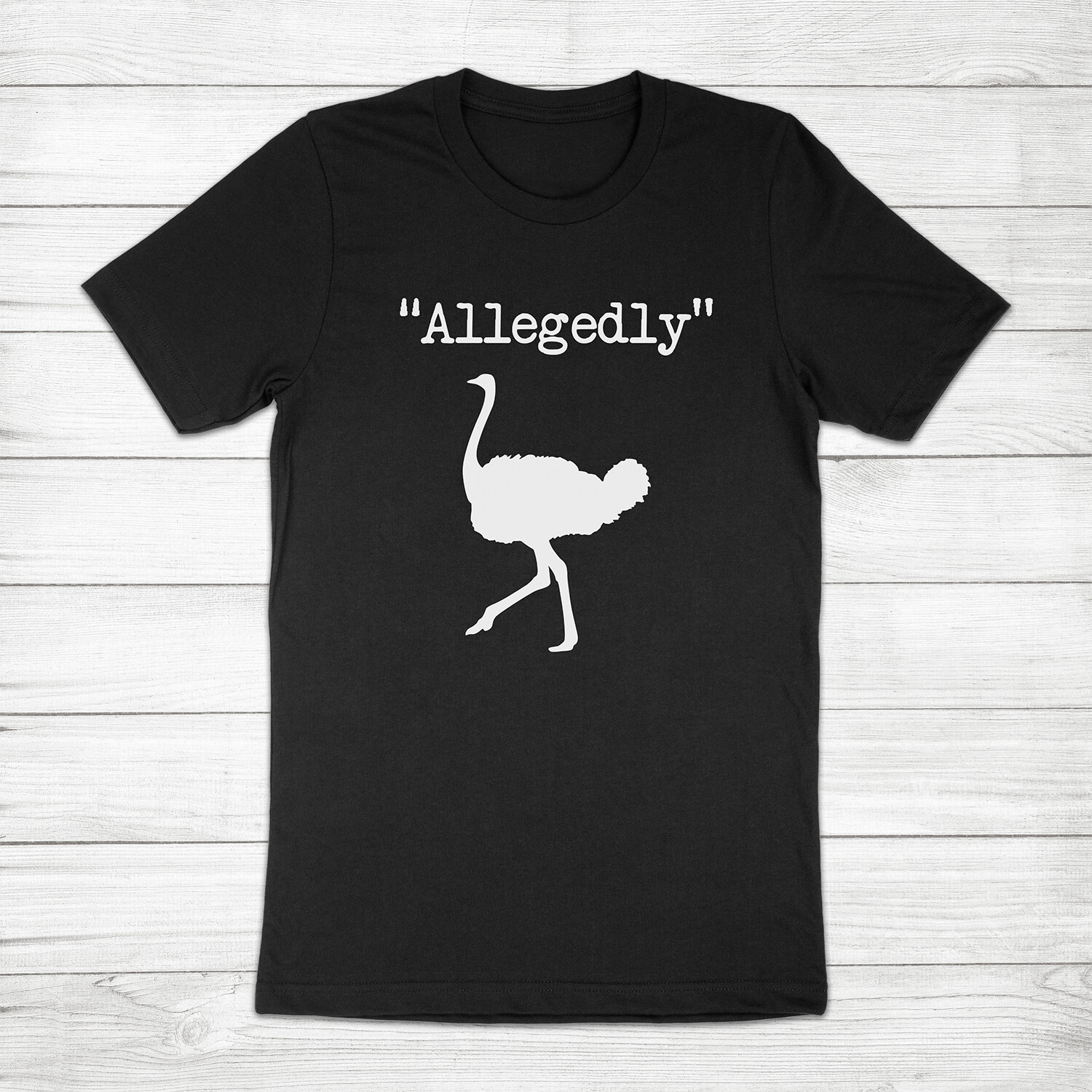 Allegedly Ostrich Letterkenny Funny Quote Bird TV Show Lawyer Gift Tee T-Shirt