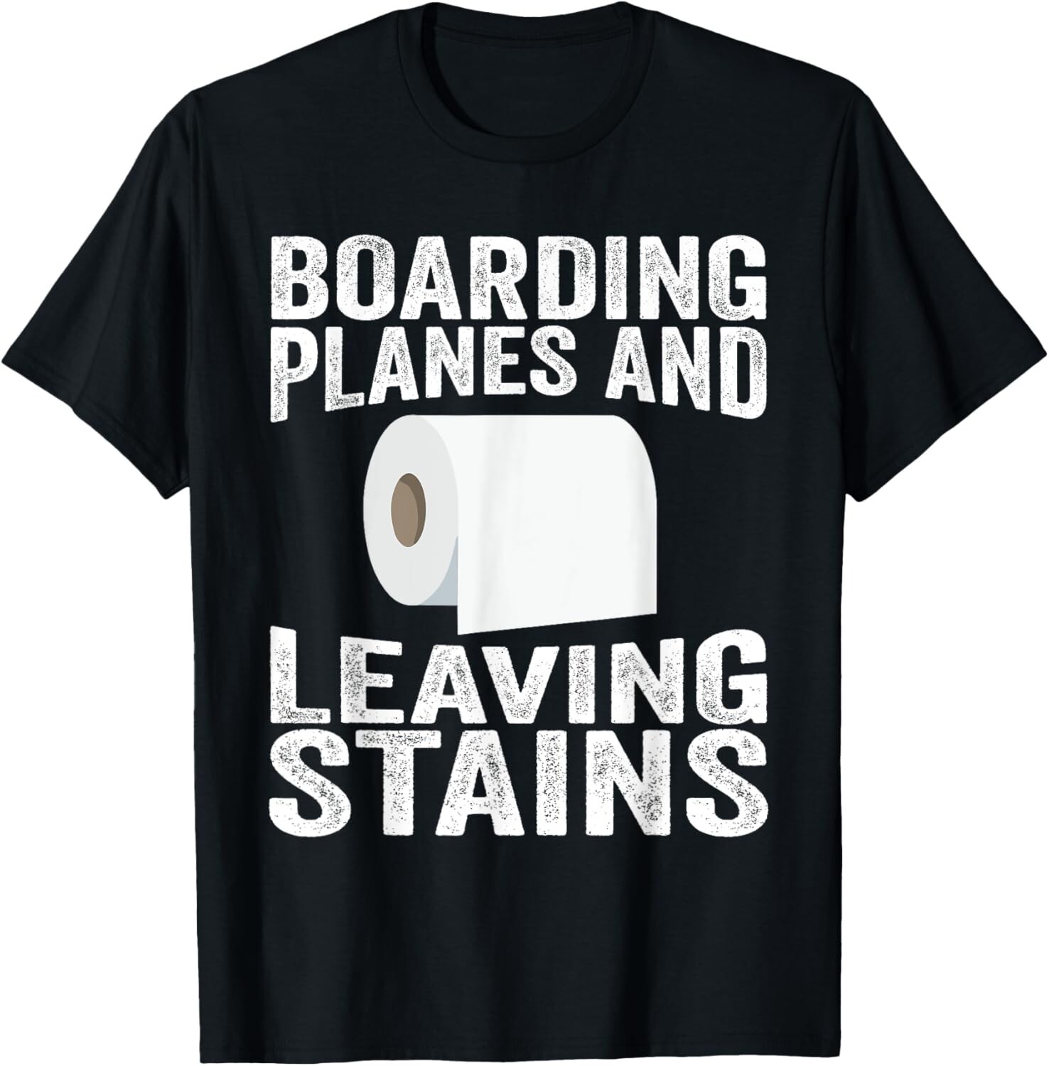 Boarding Planes Leaving Stains Funny Embarrassing Airport T-Shirt