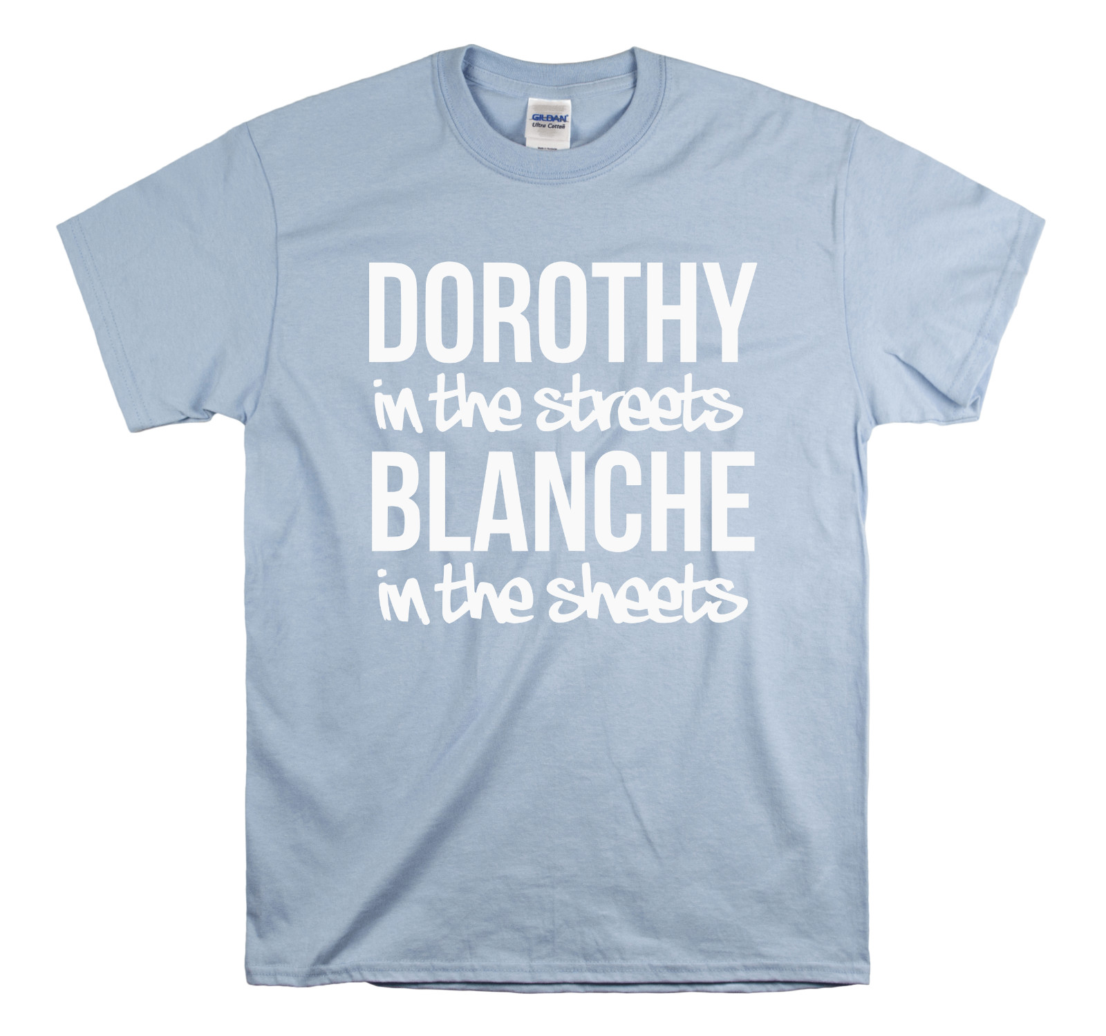 Golden Girls – Dorothy in the streets Blanche in the sheets Golden Girls Shirt