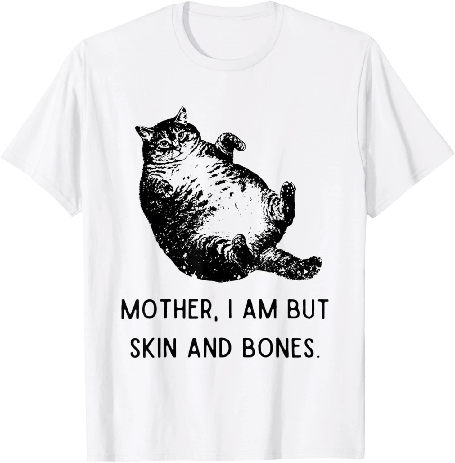 Cat Mother I Am But Skin and Bones T-Shirt S-5XL