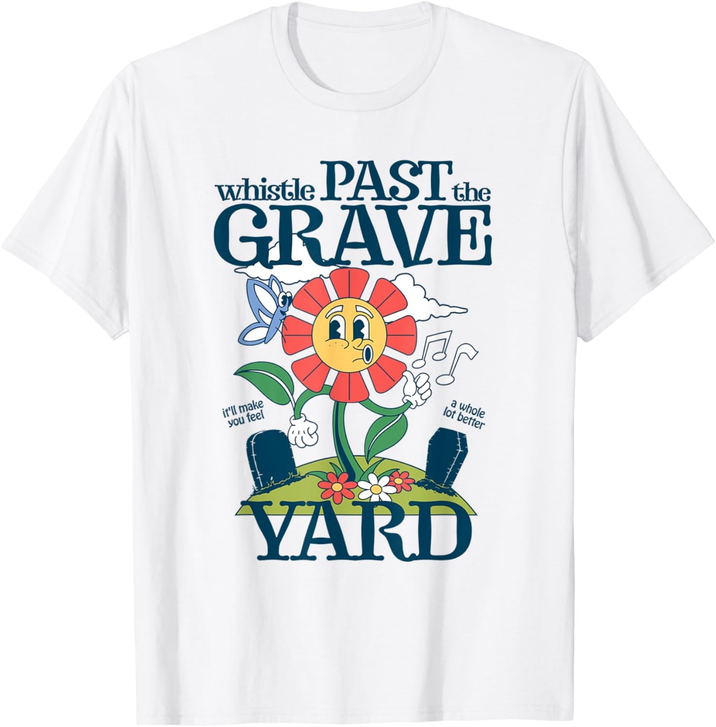 Whistle Past the Graveyard Funny Sarcastic Retro Sunflower T-Shirt