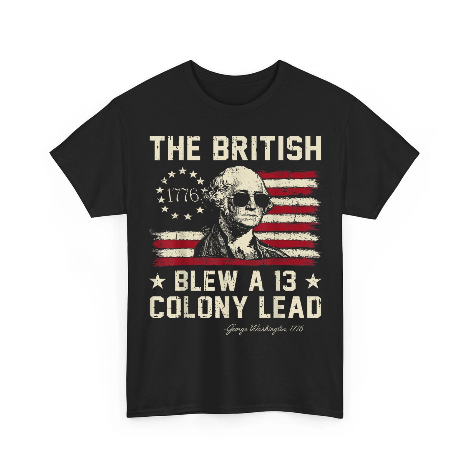 The British Blew 13 Colony Lead Funny Washington 4th of July Unisex T-Shirt