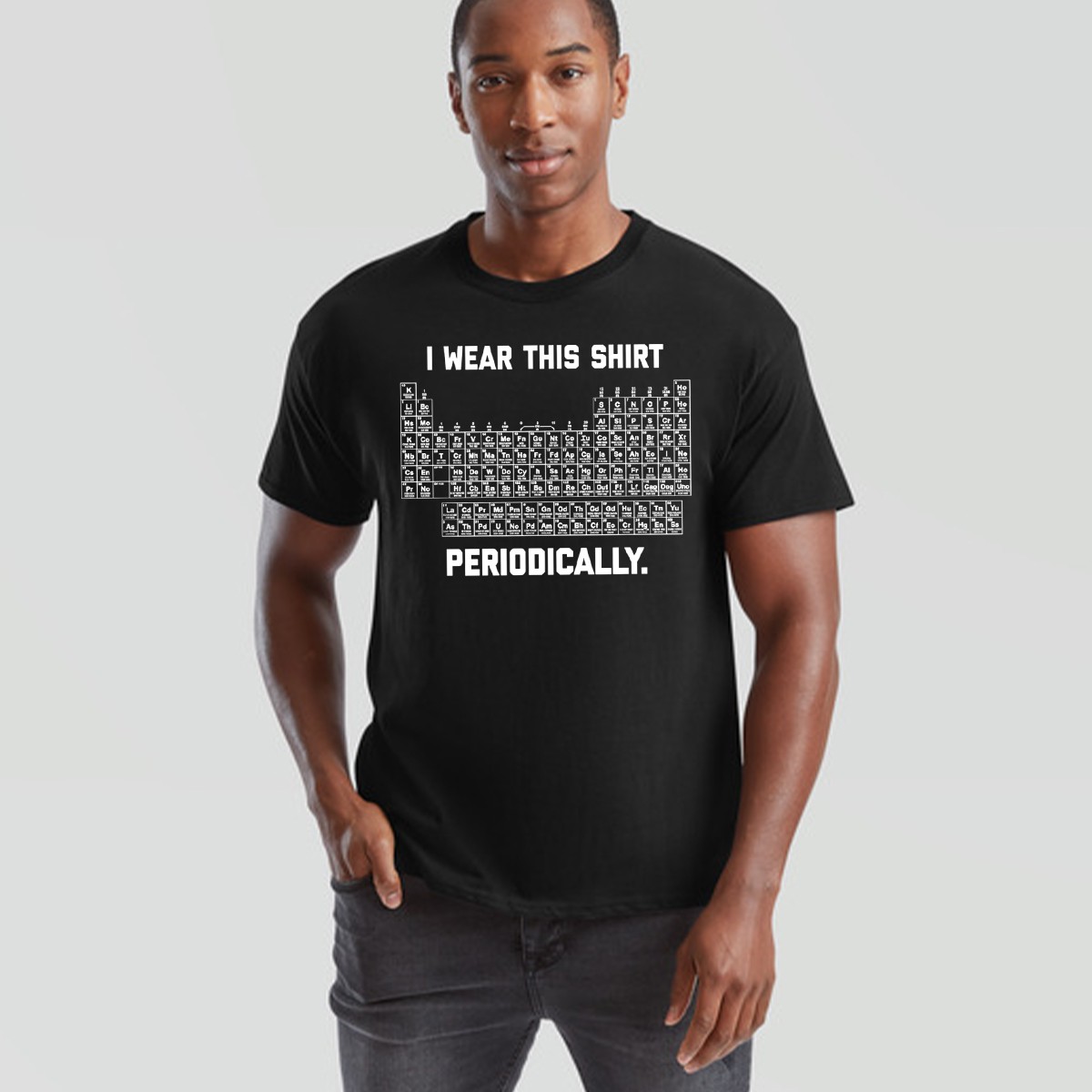 I Wear This Shirt Periodically Unisex T Shirt Funny Science Chemistry Pun