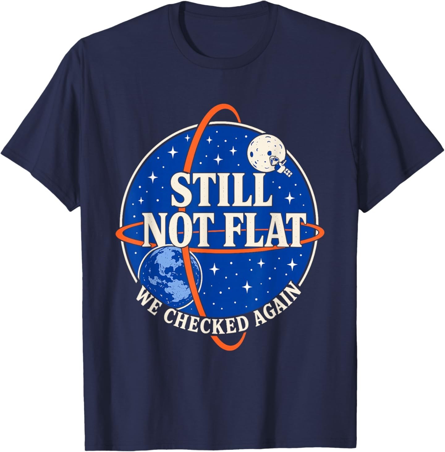 Still Not Flat – We Checked Again Vintage T-Shirt