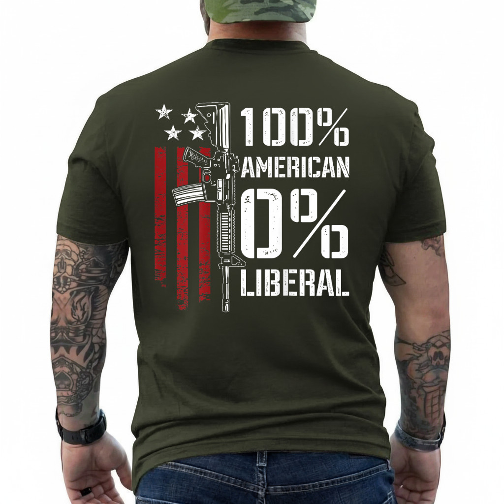 100% American 0% Liberal – Funny Pro Gun – ON Back T-Shirt
