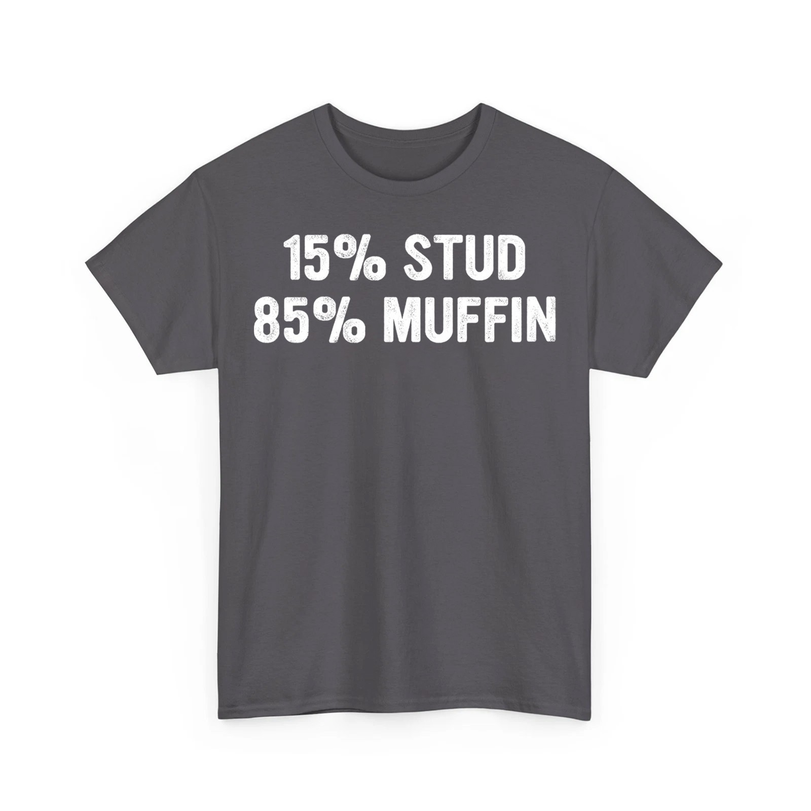 15% Stud 85% Muffin Funny Quote Design Unisex T-Shirt