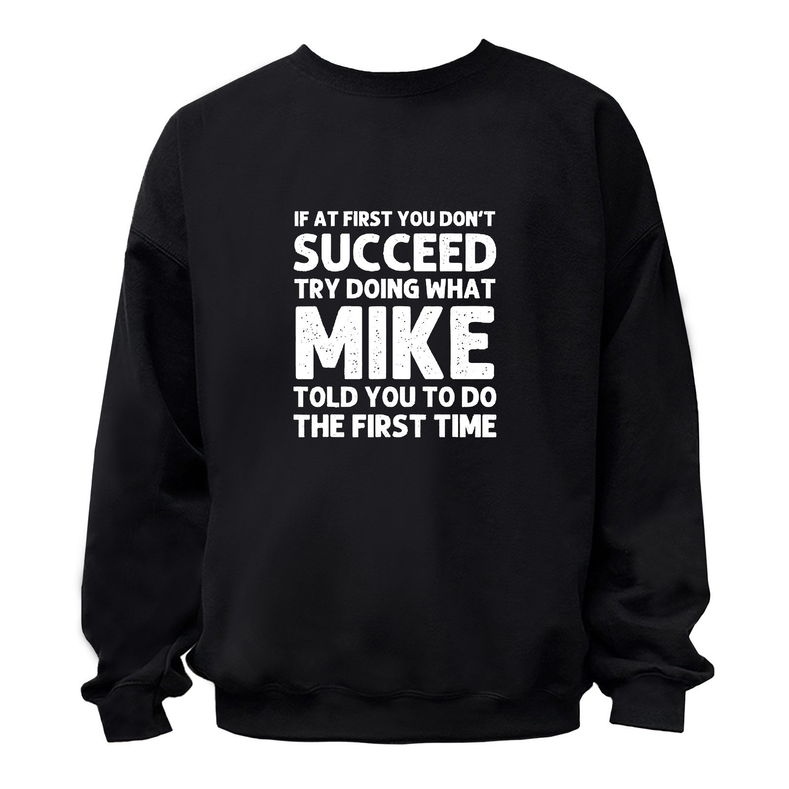 Try Doing What MIKE Told you To Do Graphic T-Shirt / Hoodie / Sweatshirt