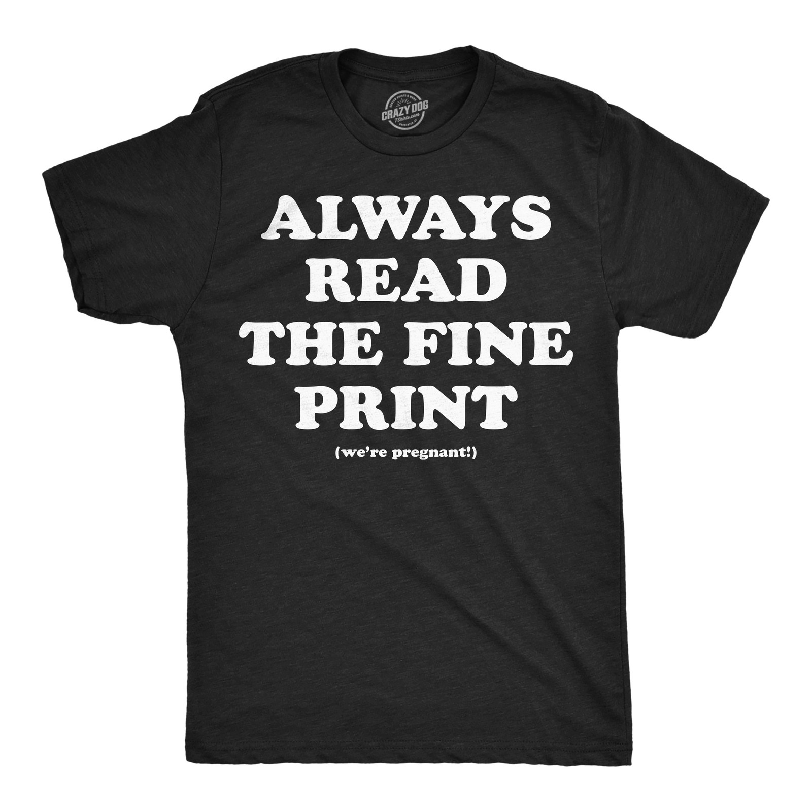 Mens Funny T Shirts Always Read The Fine Print Sarcastic Pregnancy Announcement