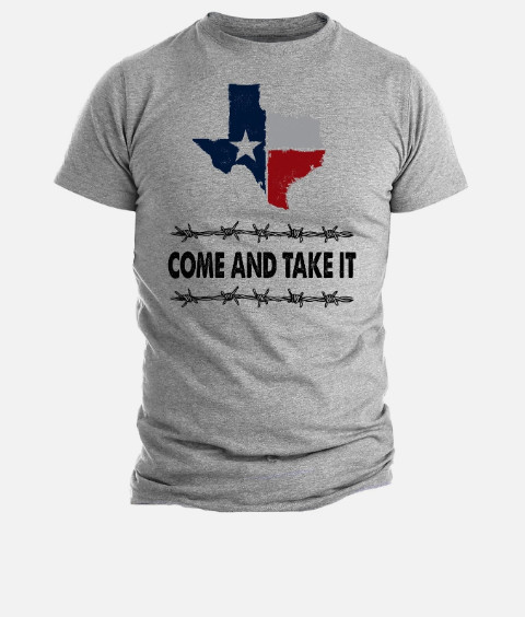 Texas Come And Take It T-shirt Border Security Patriotic USA Texas Map T-shirt