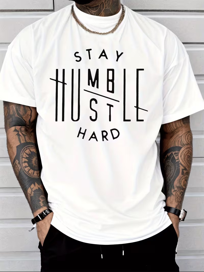 Classic Street Style Stay Humble Hustle Hard Letter Print T Shirt Men’s Fashion