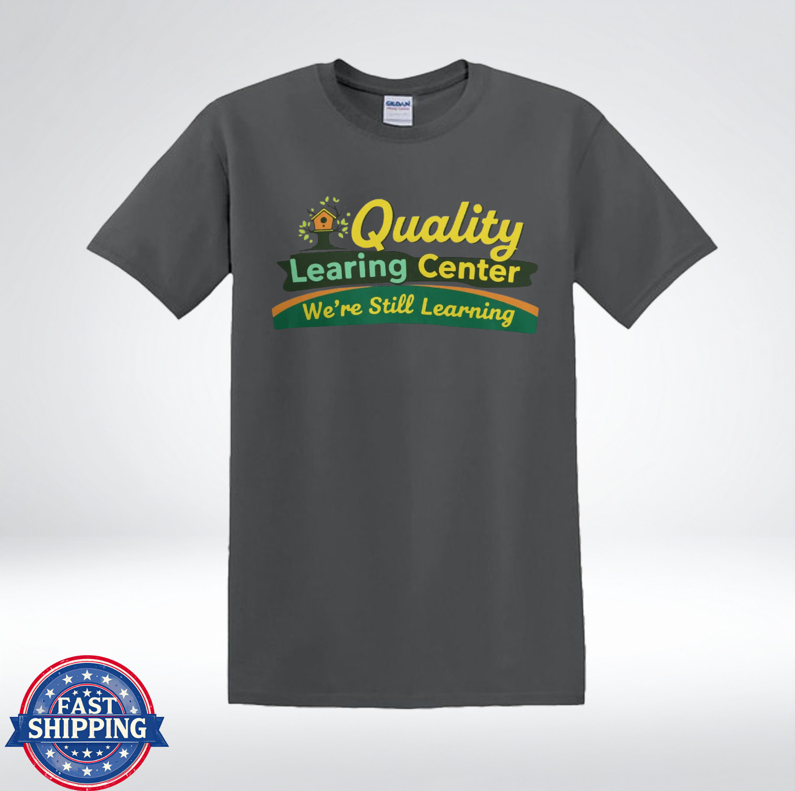 Quality Learning Center We’re Still Learning Funny Parody T-Shirt