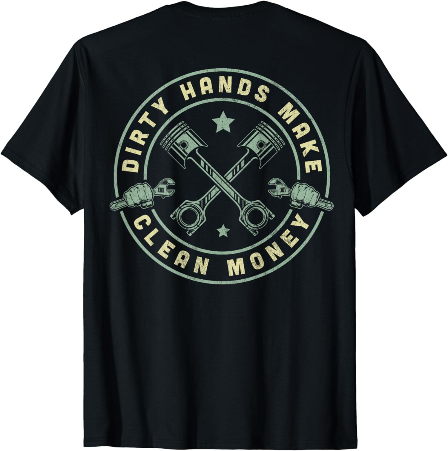 My Hands May Be Dirty But My Money Is Clean Back Unisex T-Shirt
