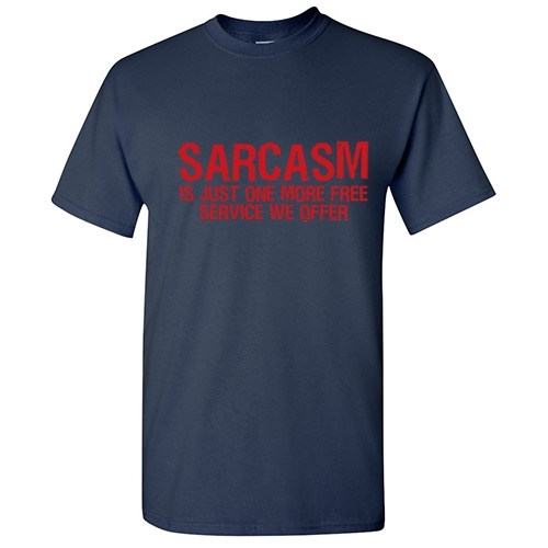 Offer Sarcasm Sarcastic Cool Graphic Adult Humor gift Funny Novelty T-Shirt