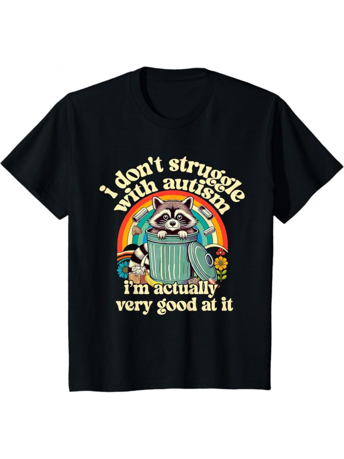 I Don’t Struggle With Autism Autistic Raccoon Meme T-Shirt,