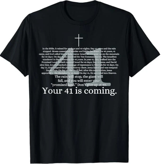 Your 41 Is Coming Funny God Faith Christian Bible T-Shirt