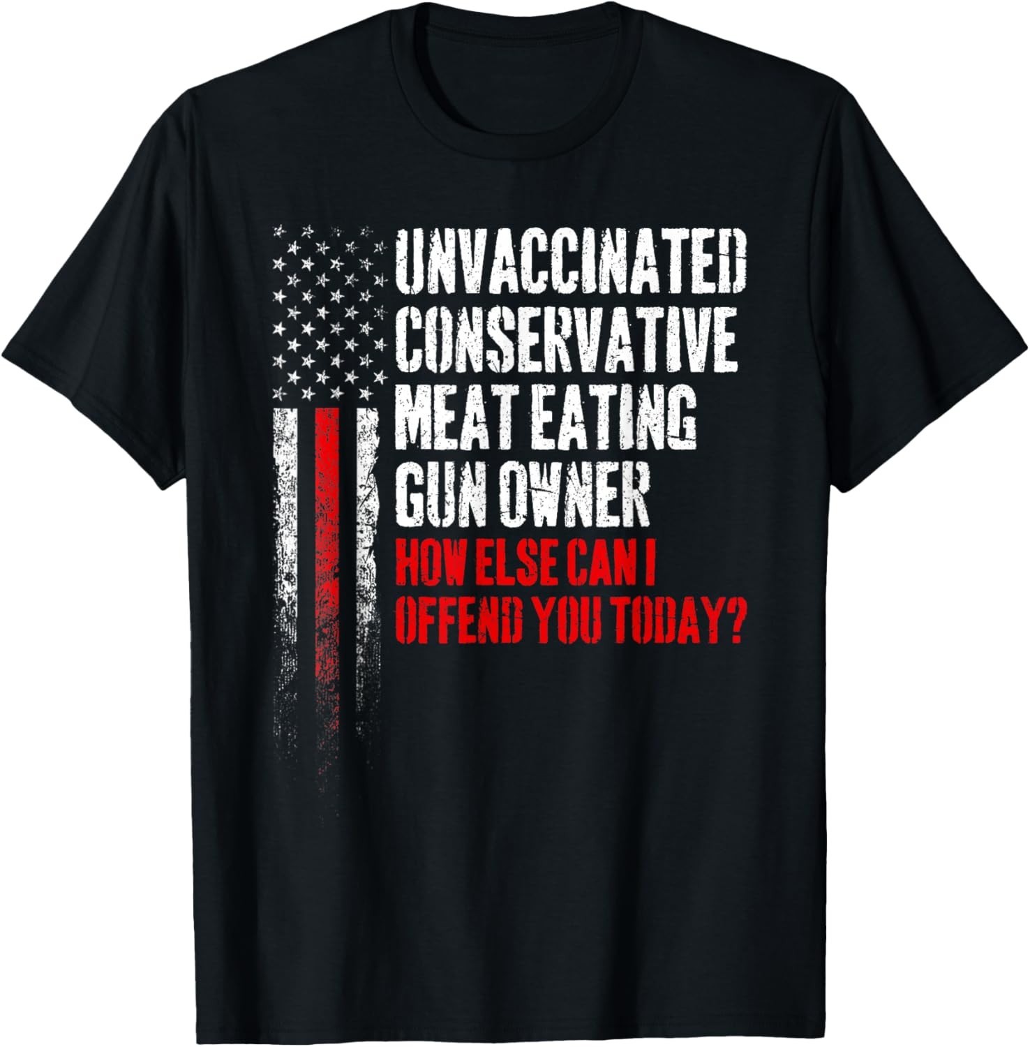 Unvaccinated Conservative Meat Eating Gun Funny Gift Unisex T-Shirt