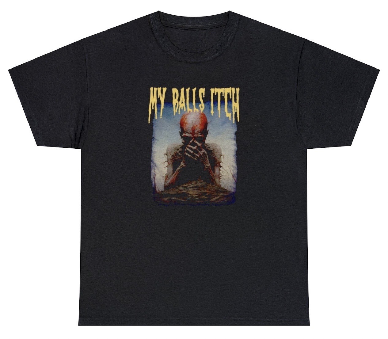 My Balls Itch T Shirt Metal Offensive Inappropriate Meme Sarcastic Ironic Tee