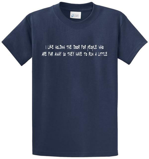 I LIKE HOLDING THE DOOR Printed Tee Shirt in Regular and Big and Tall Sizes