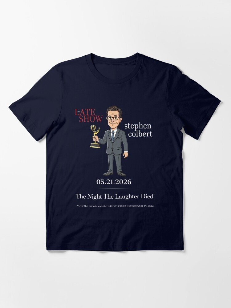 Stephen Colbert Final Show May 21 2026 Essential T Shirt The Night The Laughter