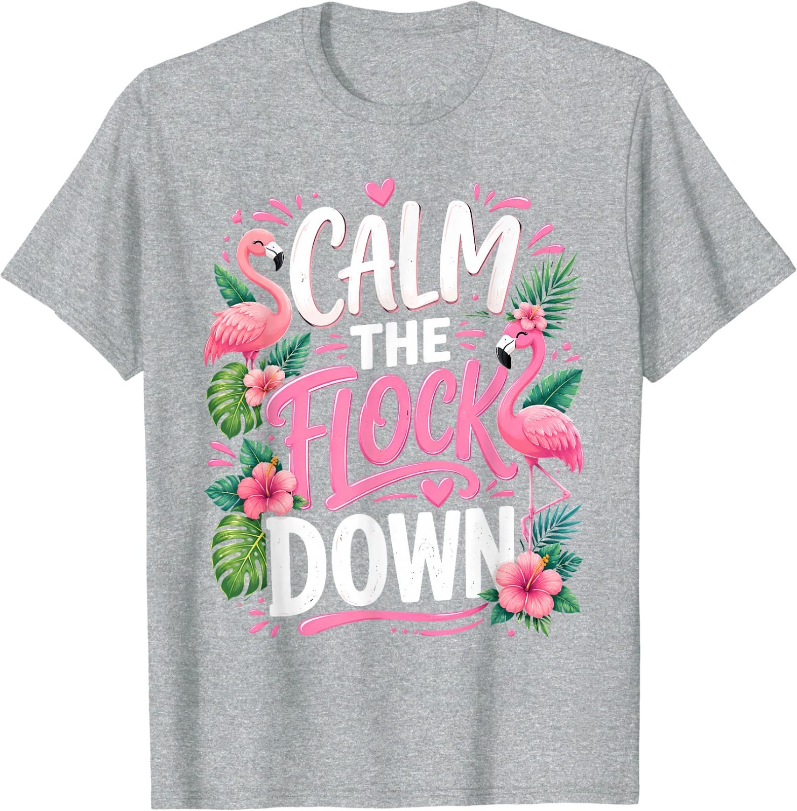 Funny Flamingo Calm The Flock Down Beach Tropical Summer T-Shirt
