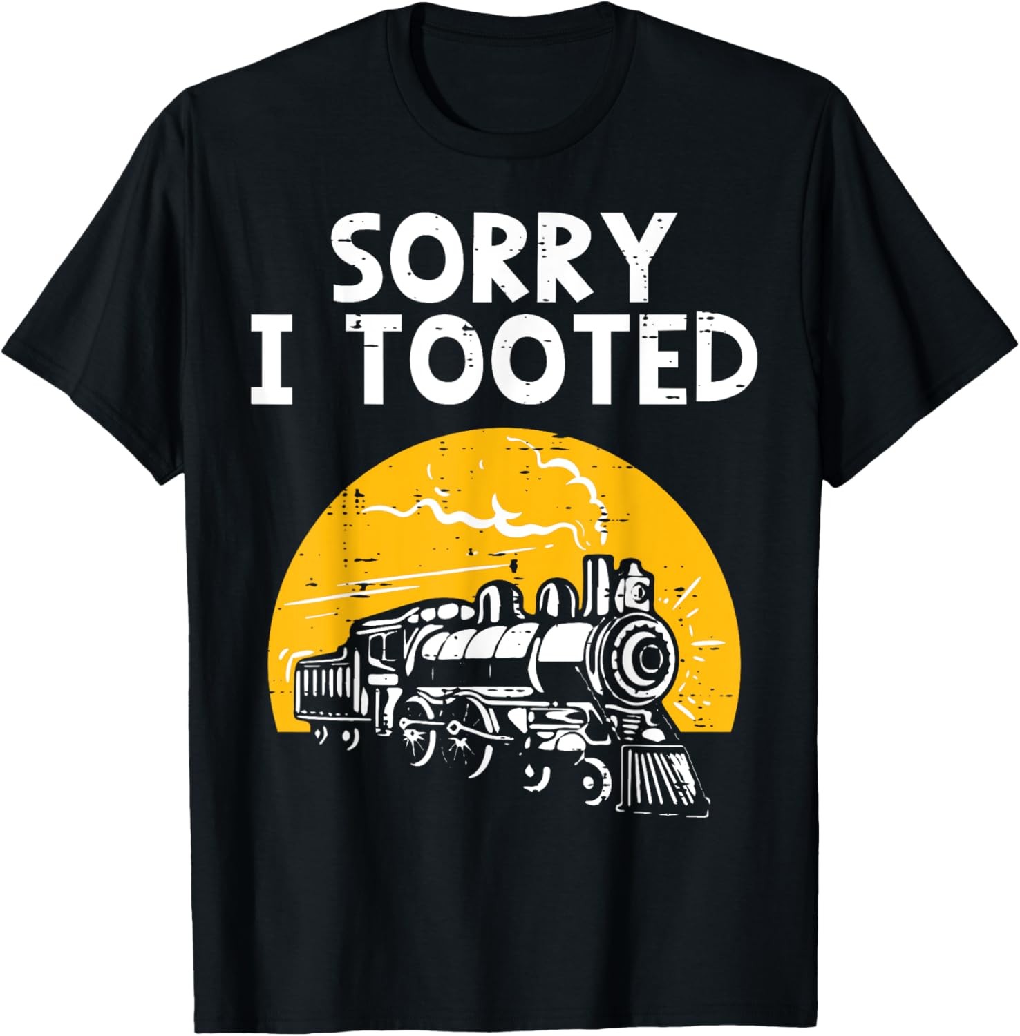 Train Sorry I Tooted Funny Locomotive Railroad Men Boys Kid T-Shirt