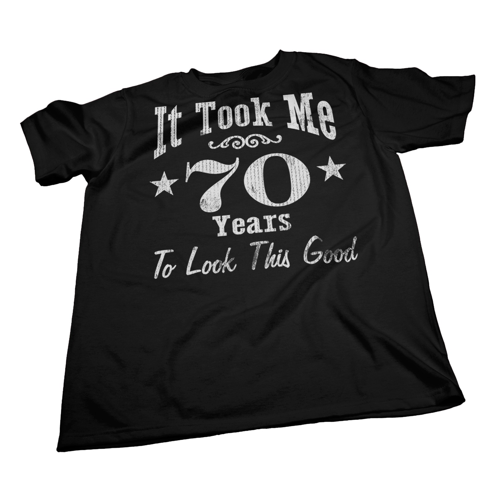 70th Birthday Gift Shirt For Men – It Took Me 70 Years To Look This Good