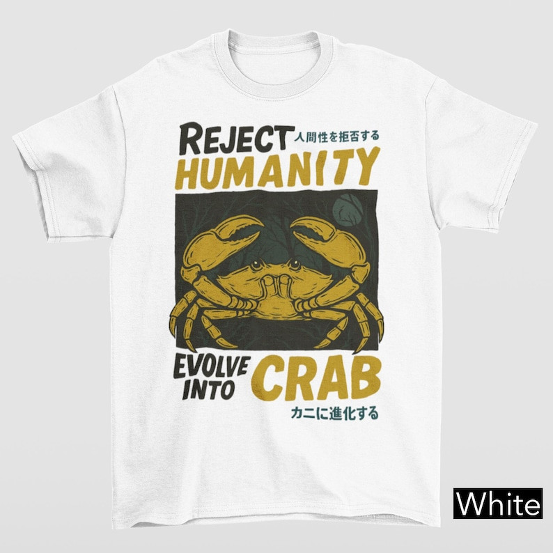 Reject Humanity Evolve Into Crab Shirt Gildan 5000 Funny Meme Horror Gift 5XL