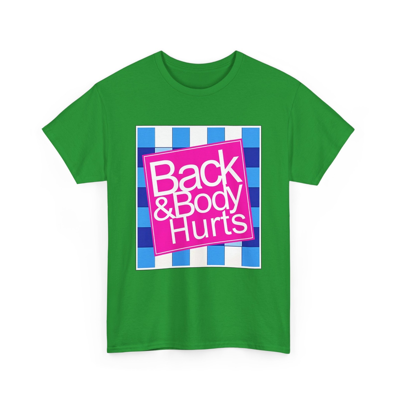 Funny Back Body Hurts Quote Workout Gym Top T-Shirt