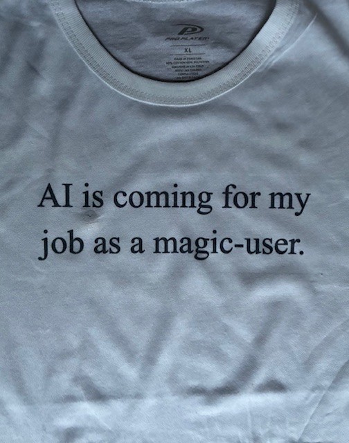 T-Shirt funny “AI is coming for my job as a magic-user.” 60% cotton / 40% poly