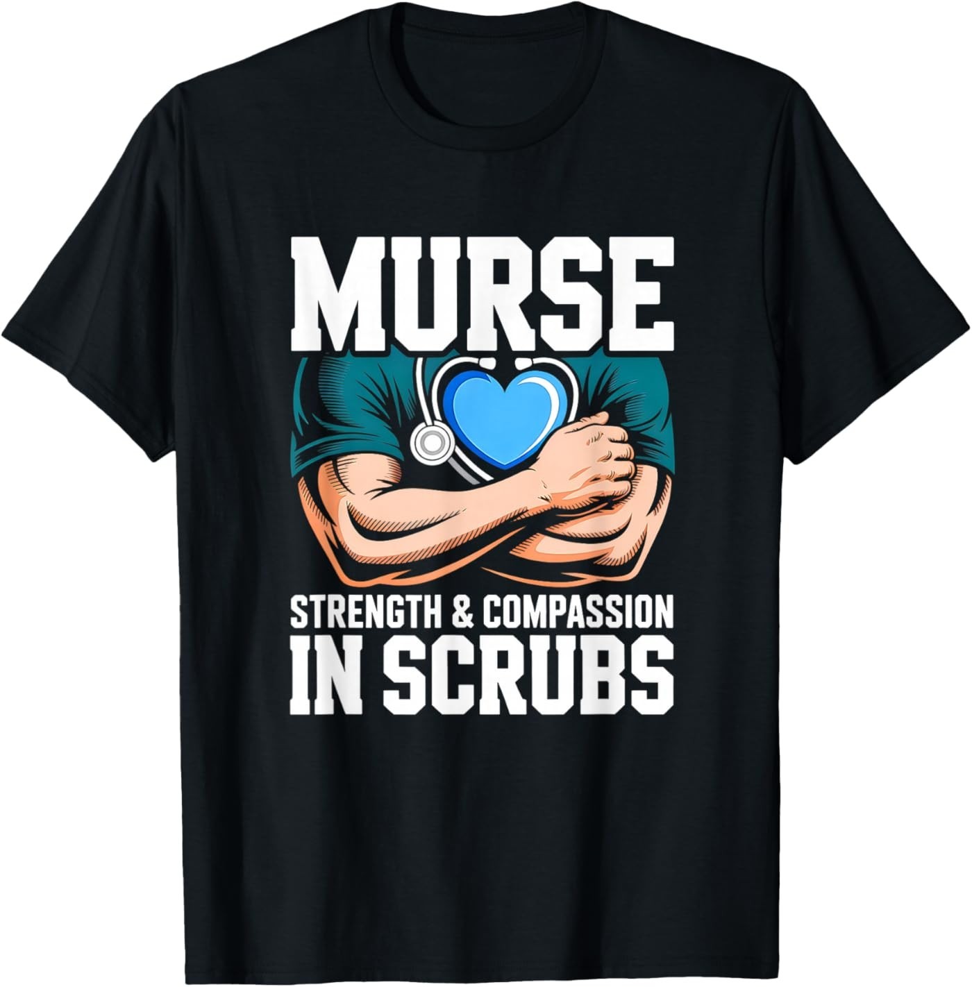 Murse Male Nurse RN Strength and Compassion in Scrubs Gift T-Shirt