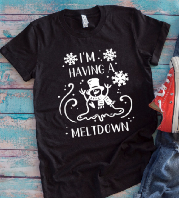I’m Having a Meldown, Winter, Black Unisex Short Sleeve T-shirt