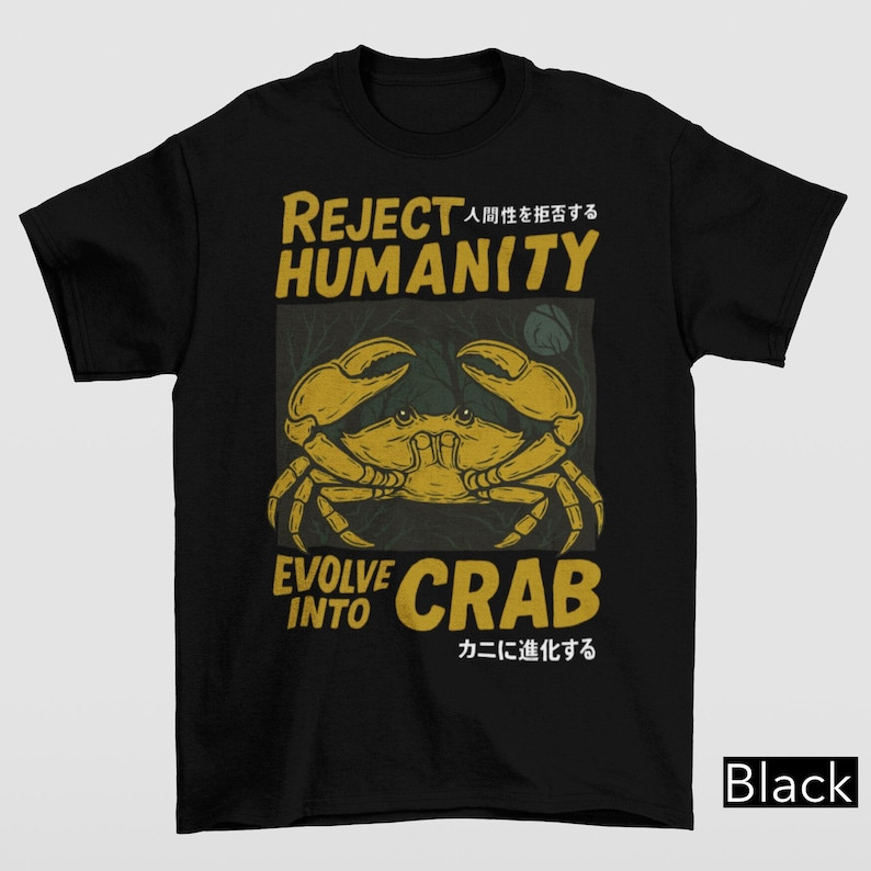 Reject Humanity Evolve Into Crab Shirt Gildan 5000 Funny Meme Horror Gift 5XL