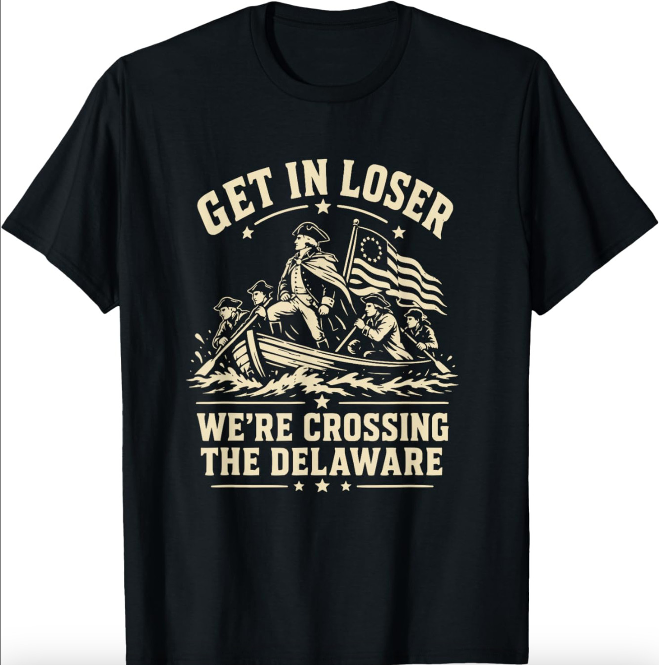 250th 4th July Get in Loser We’re Crossing The Delaware Unisex T-Shirt Gildan