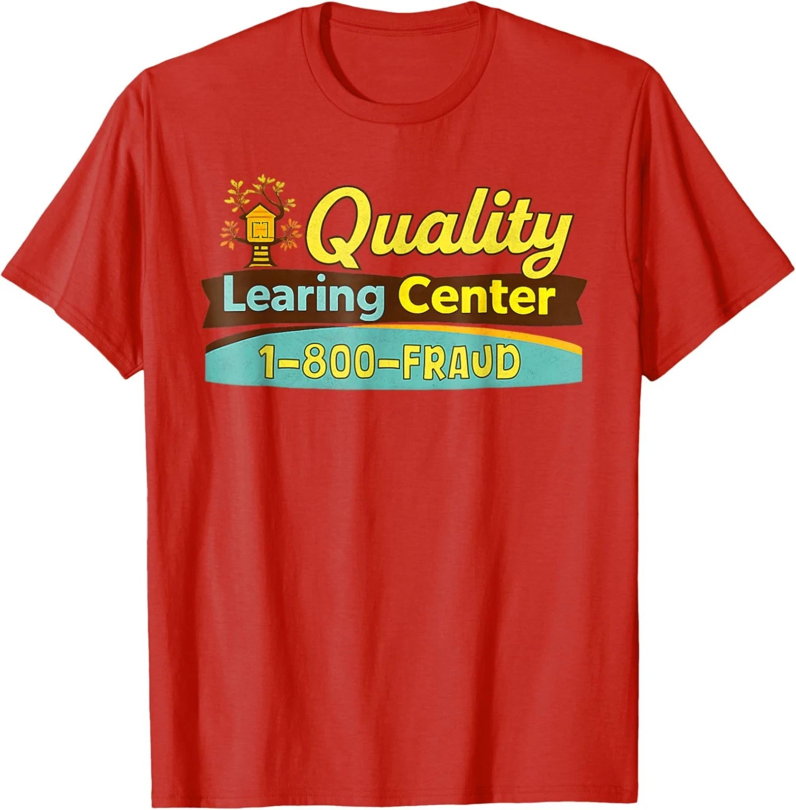 Funny Quality Learning Center 1-800-FRAUD Graphic Unisex T-Shirt
