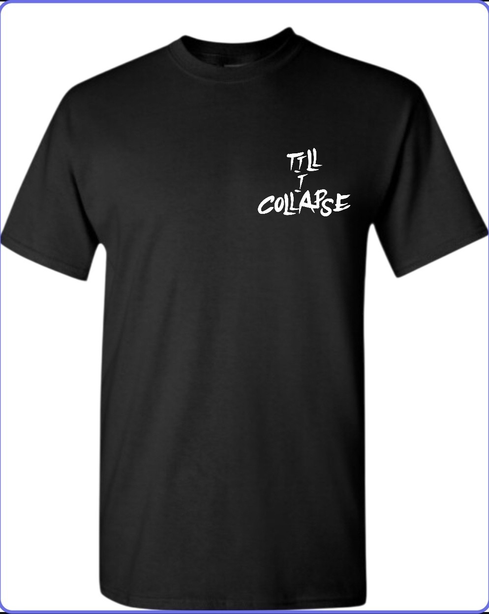 Fitness Power Gym Men’s T-Shirt Till I Collapse Small To 3X-Large