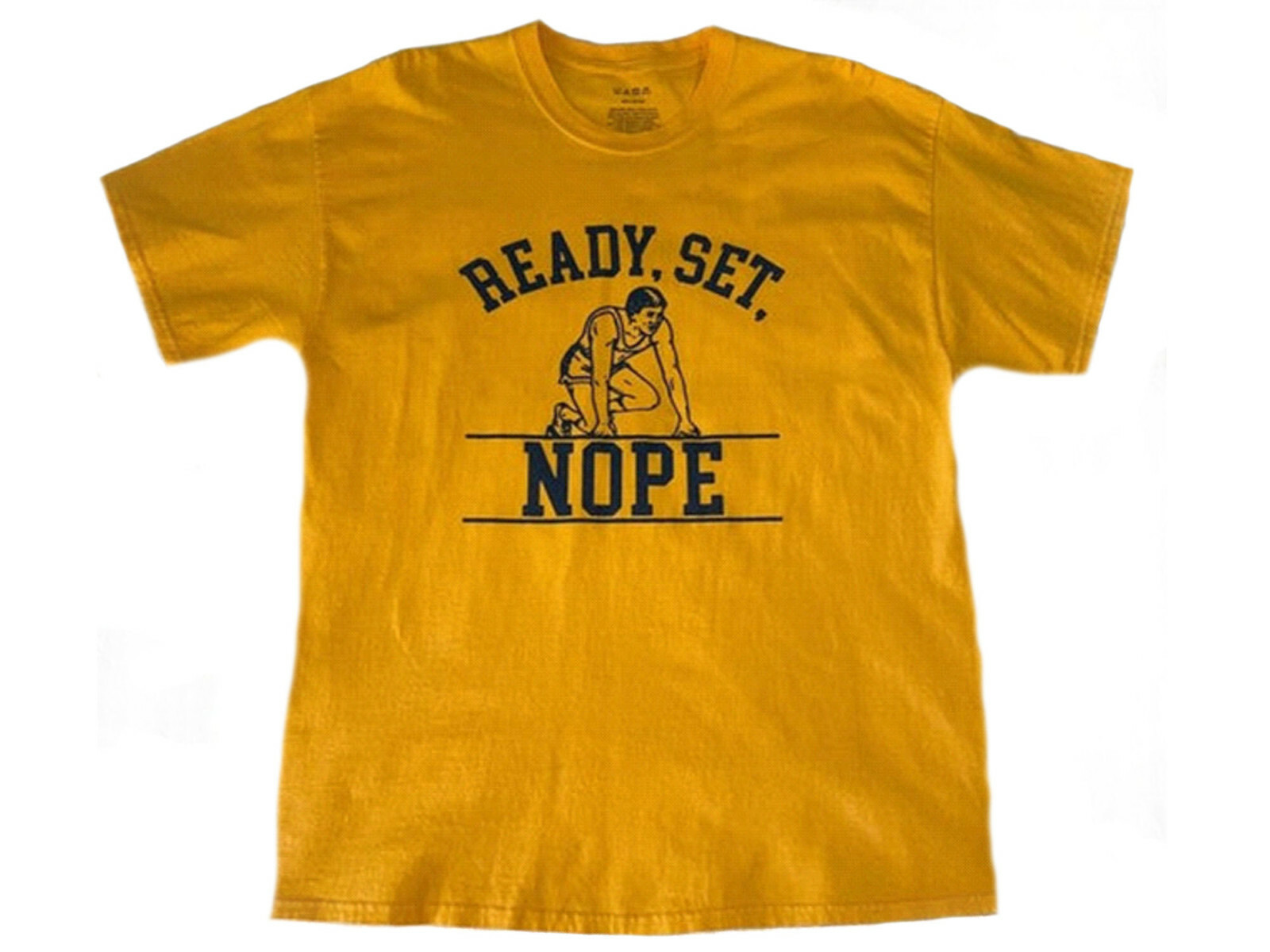 Ready, Set, Nope Men’s T-Shirt NEW