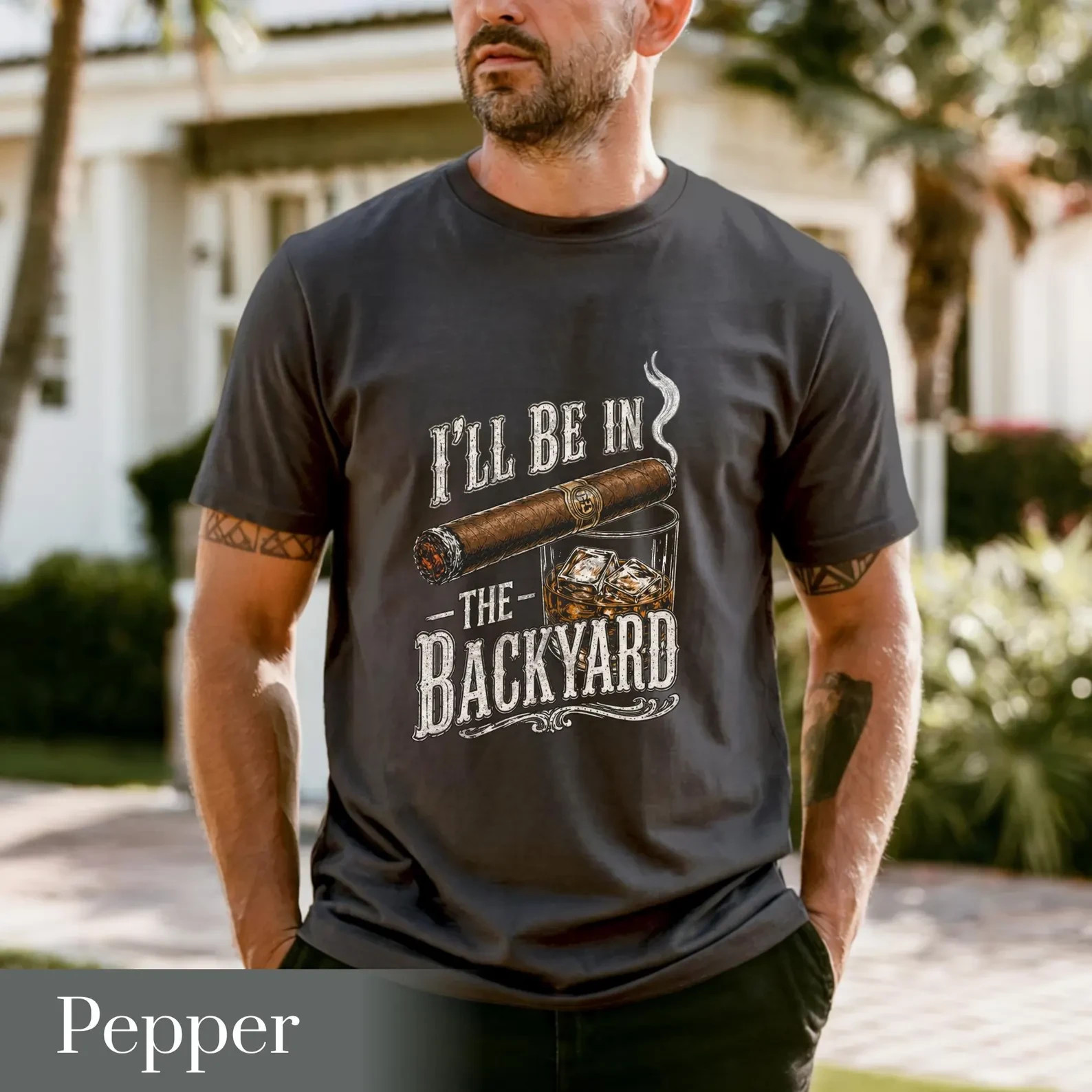 Funny Cigar Whiskey Be in the Backyard T-shirt Unisex Full Size Tee