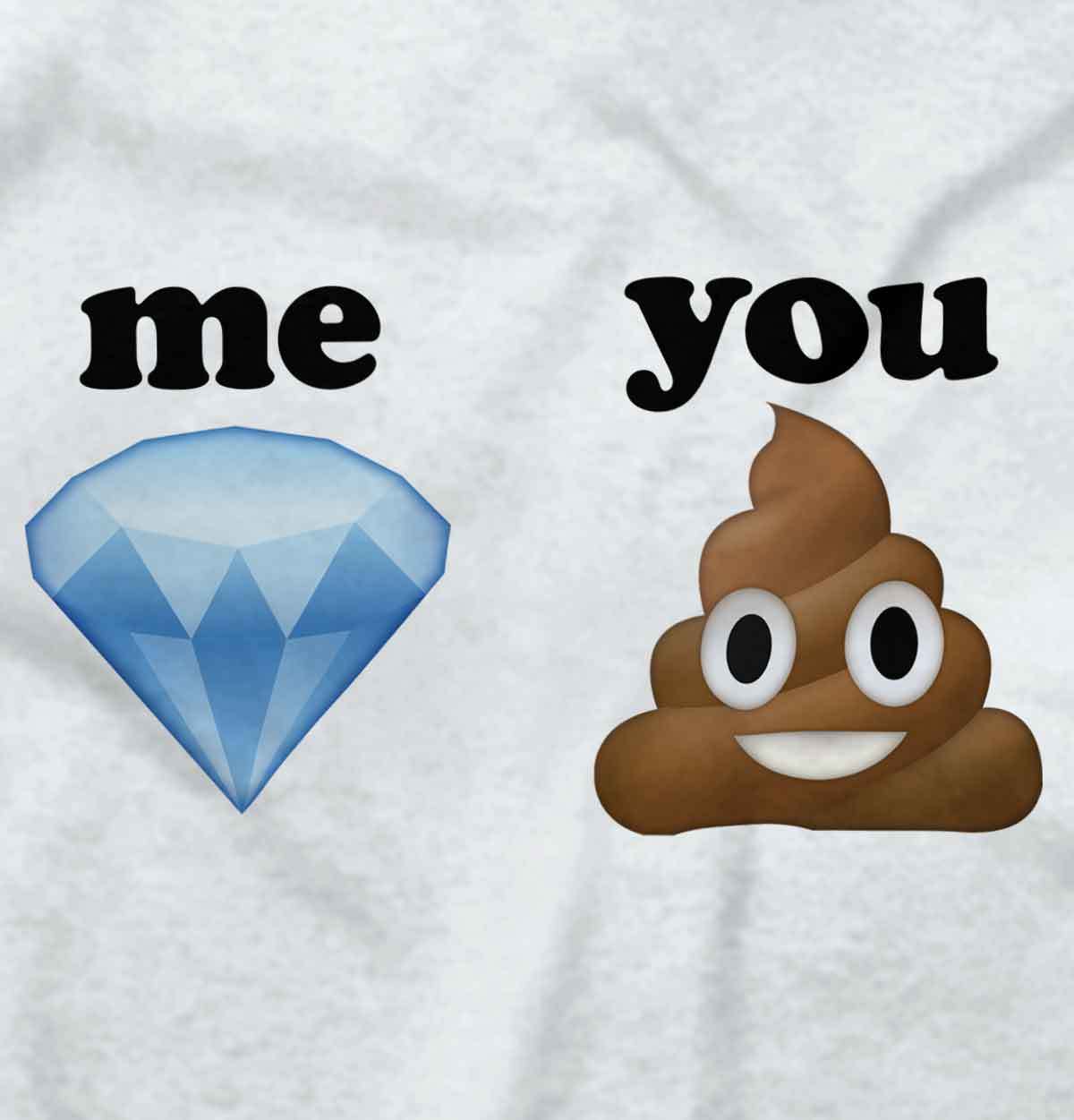 Funny Me Diamond You Poop Emoticons Joke Womens or Mens Crewneck T Shirt Tee