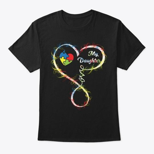My Daughter Love Autism T-Shirt Made in the USA Size S to 5XL