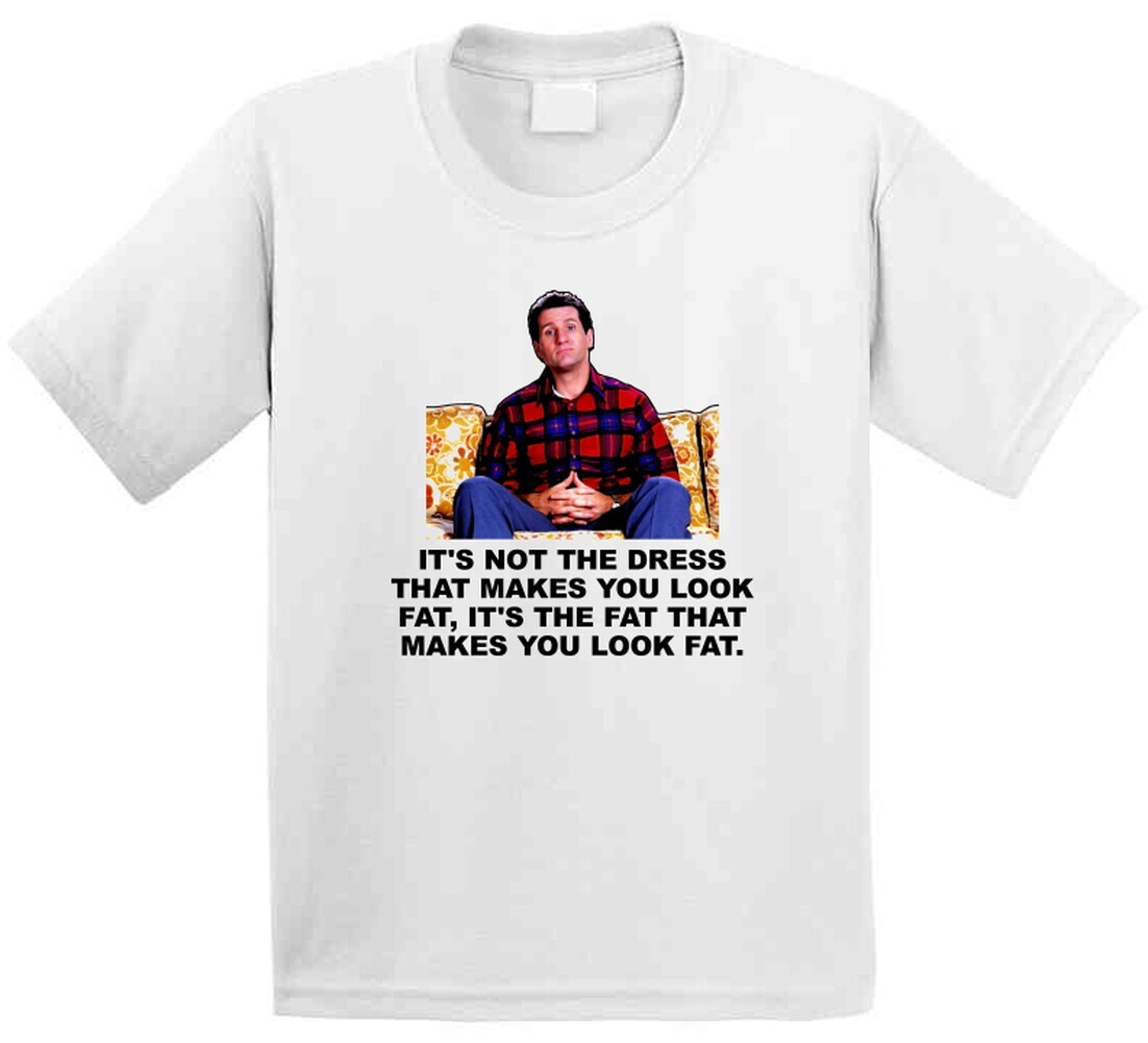 Al Bundy Quote Tv Married With Children Funny T Shirt