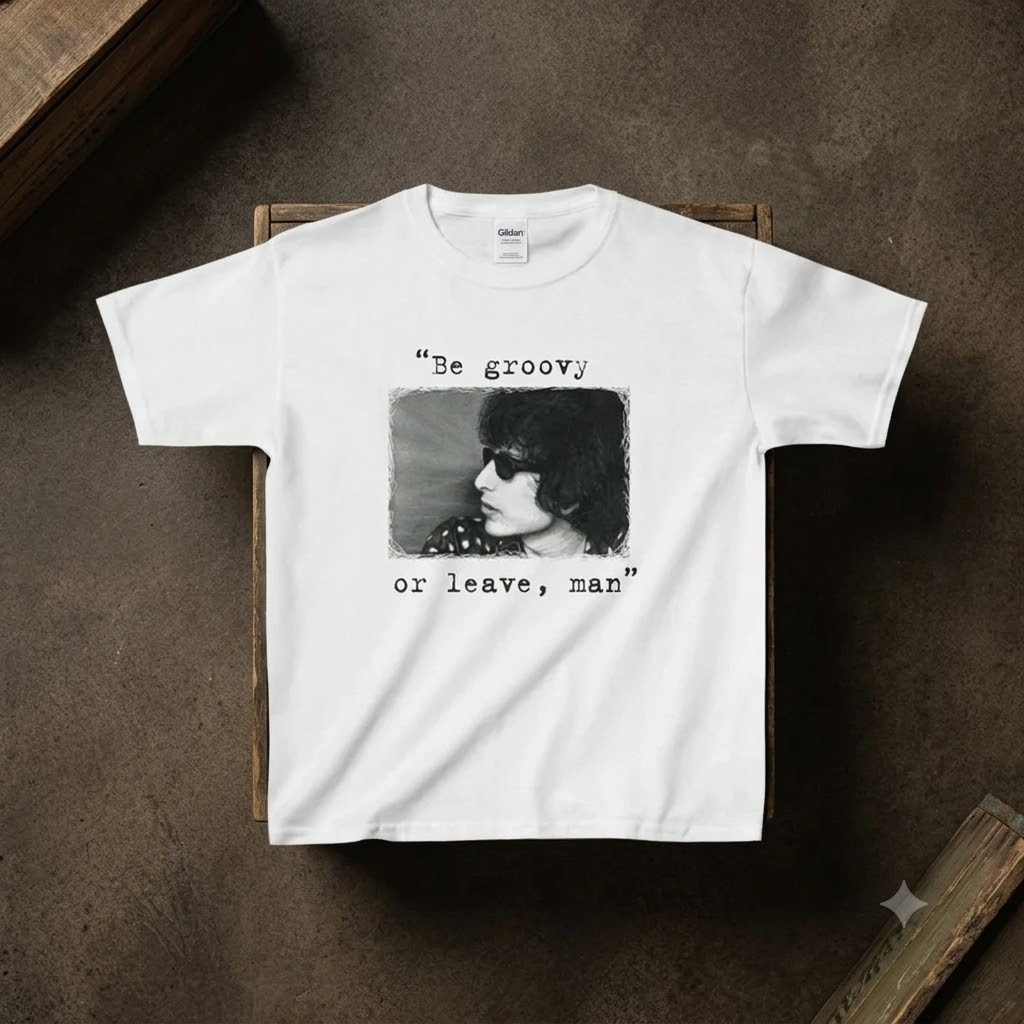 Bob Dylan Tee: “Be Groovy or Leave, Man” Heavy Cotton Shirt