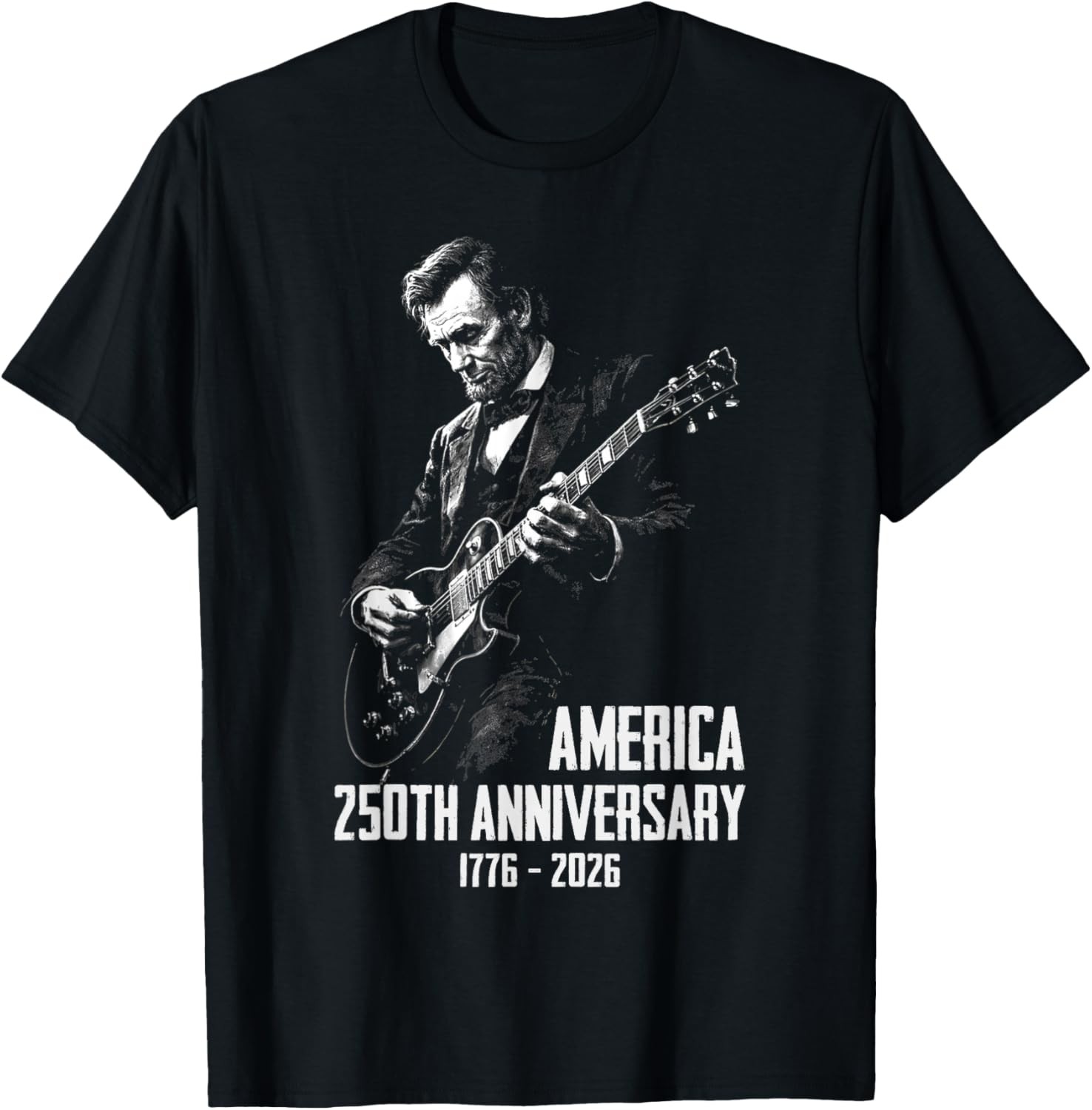 Abraham Lincoln Playing Guitar 4th July 250th Anniversary Unisex T-Shirt