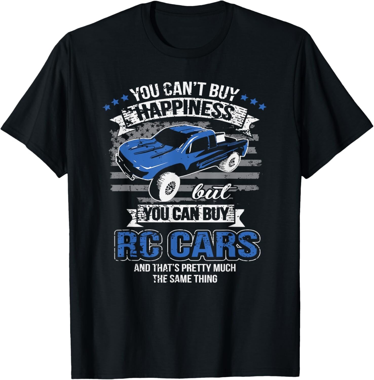 RC Racing You Can_t Buy Happiness But You Can Buy RC Cars Gift Unisex T-Shirt