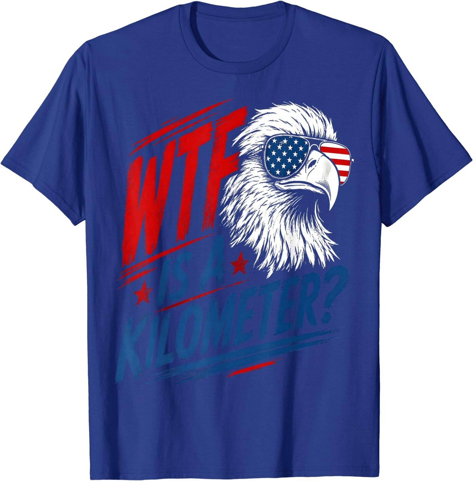 Patriotic Eagle Humor WTF is A Kilometer T-Shirt