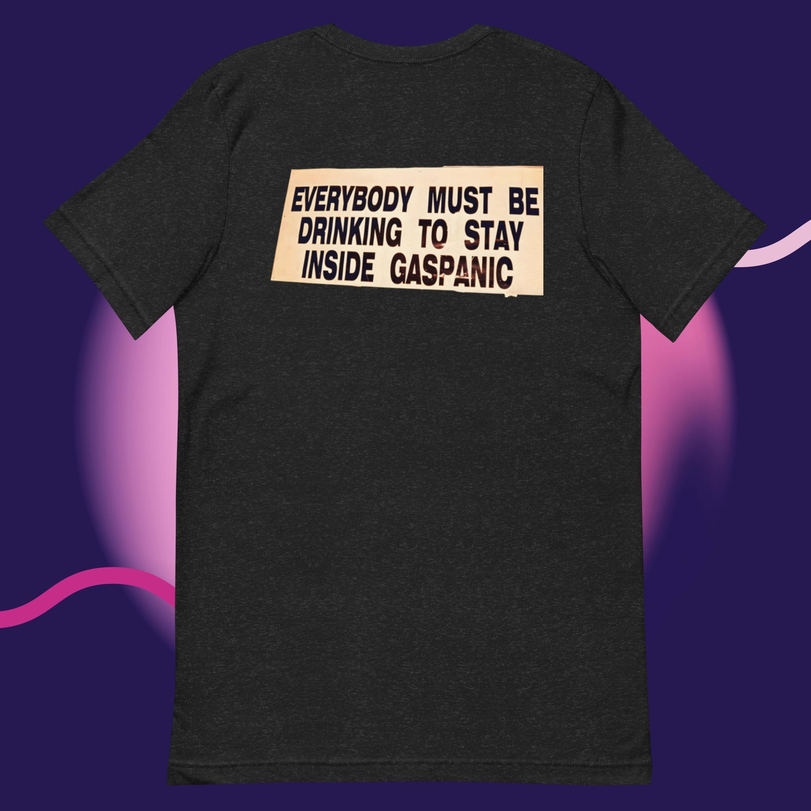 Gas Panic Roppongi Tokyo “Everyone must drink” T-shirt