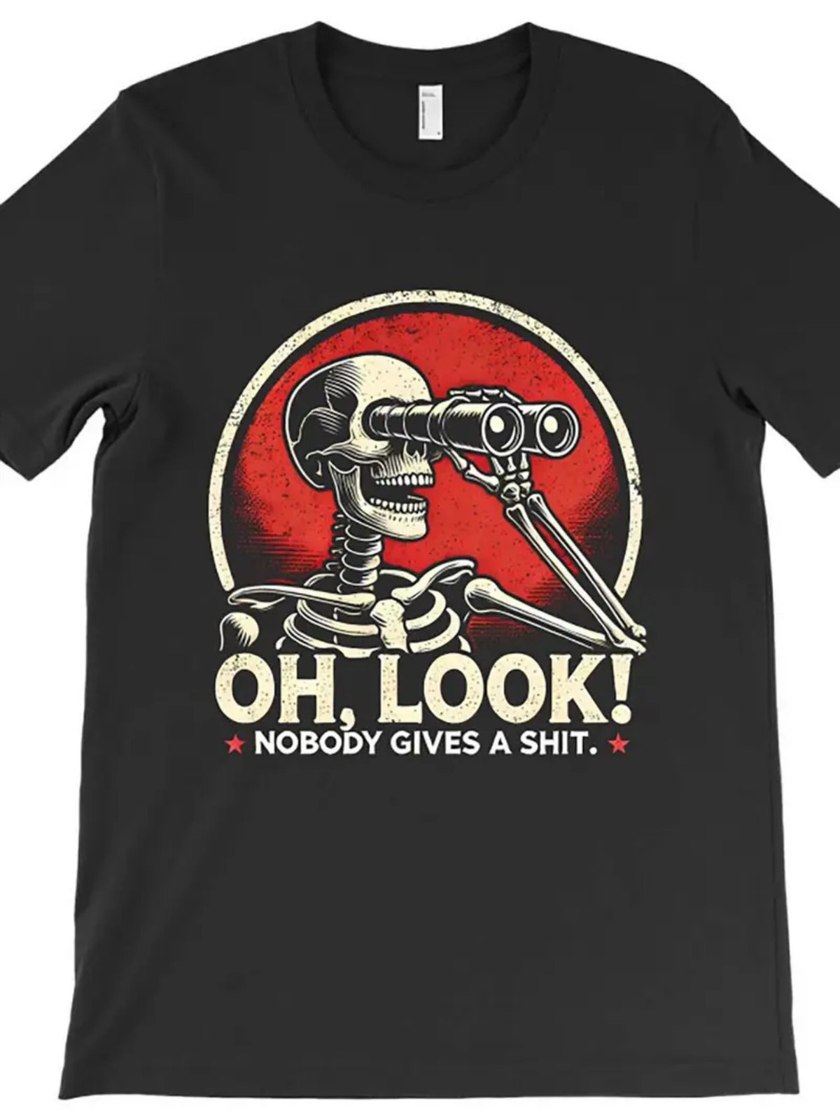 Oh Look Nobody Gives A Sh*t Skeleton T-Shirt | Funny Sarcastic Retro Tee