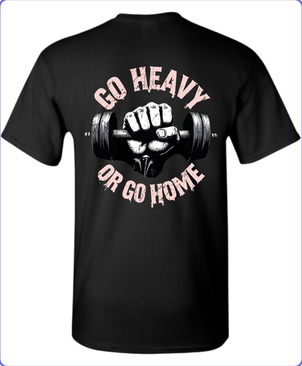 Go Heavy Or Go Home Gym Men’s T-Shirt Till I Collapse Small To 3X-Large