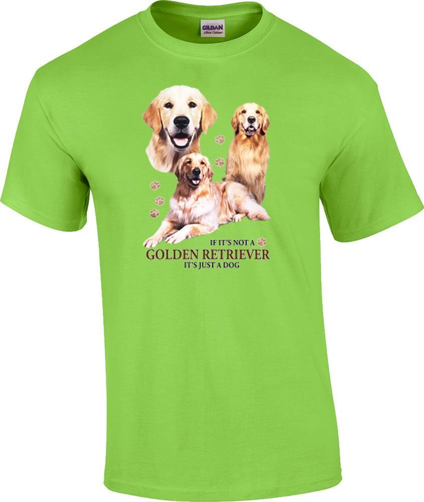 Golden Retriever Dog T-Shirt If It’s Not Golden Retriever It’s Just A Dog Shirt